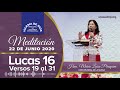 Meditación: Lucas 16 vr. 19 al 31, Hna. María Luisa Piraquive, 22 de junio de 2020, IDMJI.