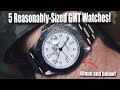 5 Reasonably-Sized GMT Watches!  (40mm Or Just Below!)