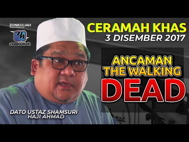 KHAS | 031217 | The Walking Dead u0026 Viral Nasi Kandar Pelita - Ustaz Shamsuri Ahmad class=