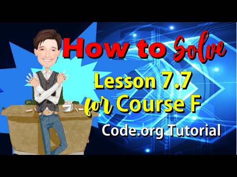 How to Solve Lesson 7.7 for Course F | Code.org Tutorial | Coding Course