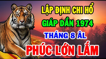 Trời Cao Chỉ Rõ: Giáp Dần 1974 Là Người Có Phúc Phần T.8 ÂL, Hưởng Lộc Tổ Tiên, Nếu Biết Bí Mật Này