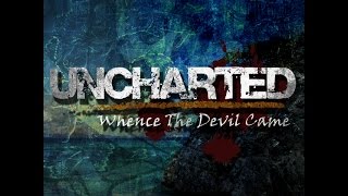 UNCHARTED Whence the Devil Came, Movie