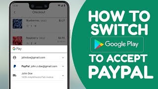 How to switch Google play to accept Paypal