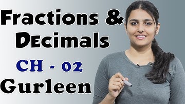 Fractions And Decimals For Class 7 | Maths | Gurleen