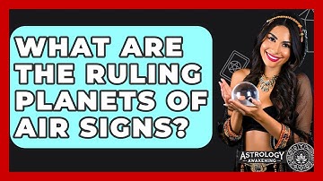 What Are The Ruling Planets Of Air Signs? - Astrology Awakening