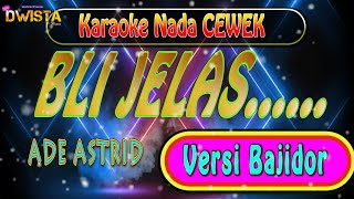 🔴 BLI JELAS BAJIDOR  - KARAOKE  NADA CEWEK -Versi ADE ASTRID ( X Grengseng )