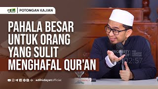 Pahala Besar Untuk Orang Yang Sulit Menghafal Qur'an - Ustadz Adi Hidayat by Adi Hidayat Official 31,371 views 1 month ago 5 minutes, 15 seconds