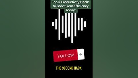 Top 4 Productivity Hacks