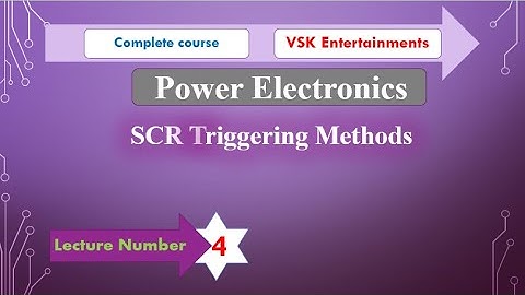 SCR Triggering Methods or SCR Turn ON Methods in Power Electronics