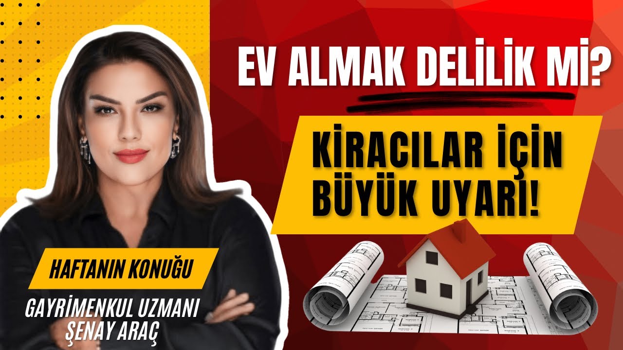 Ev Almak DELİLİK mi? Kiracılar için Büyük Uyarı [SON EKONOMİK VERİLER]