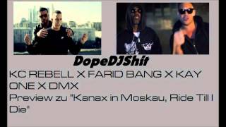 DopeDJShit - KC Rebell X Farid Bang X Kay One X DMX - Preview zu &quot;Kanax in Moskau, Ride Till I Die&quot;