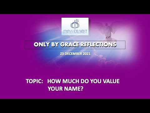 23 DEC 2021 - ONLY BY GRACE REFLECTIONS