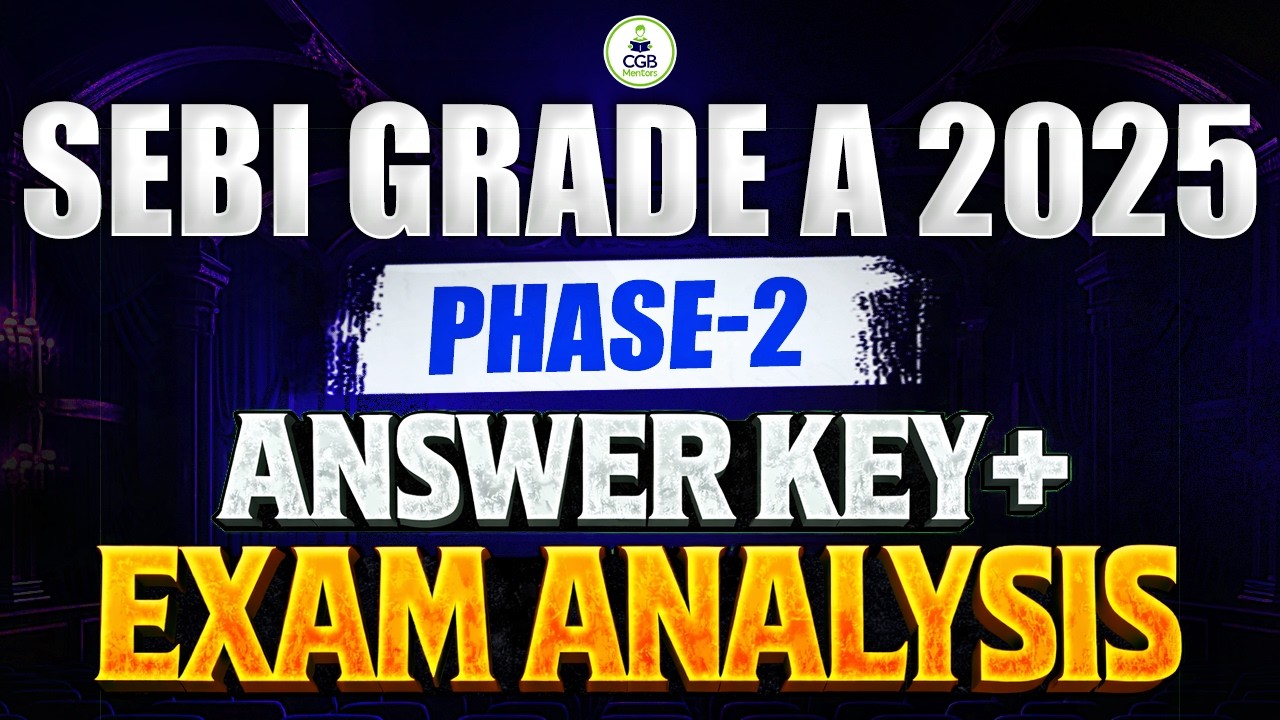 SEBI Grade A 2025 Phase 2 Answer Key | SEBI Phase 2 Expected Cut Off | SEBI Phase 2 Exam Analysis