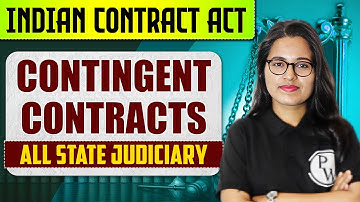Contingent Contracts | Indian Contract Act 1872 | ICA 1872 |Judiciary By PW | Shivani Solanki Mam #8