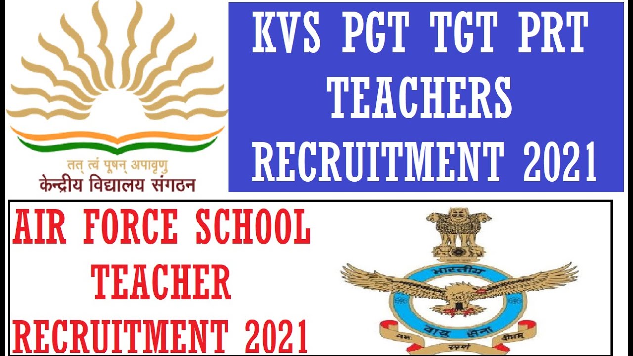 KVS PGT TGT PRT TEACHERS RECRUITMENT 2021। AIR FORCE TEACHER RECRUITMENT 2021,SCHOOL TEACHER VACANCY