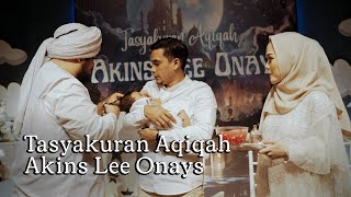 Tasyakuran Aqiqah - Akins Lee Onays