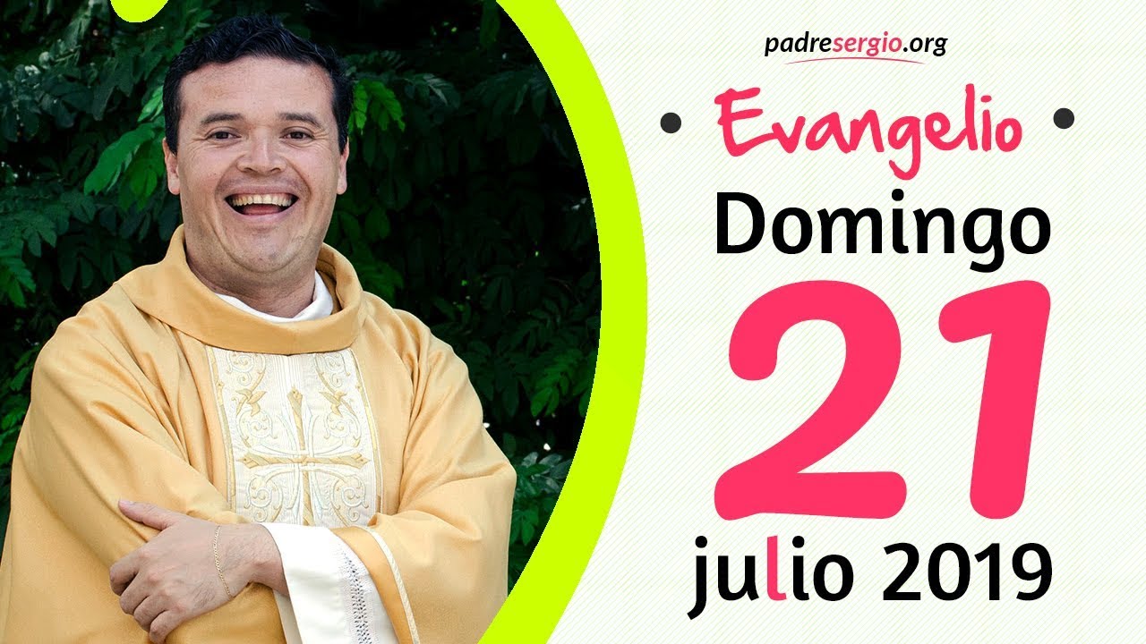 Evangelio de hoy domingo 21 de julio de 2019 YouTube