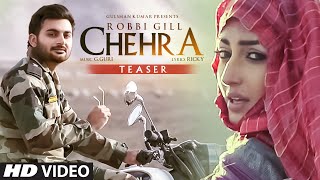 Chehra Song Teaser | ROBBI GILL | G. GURI