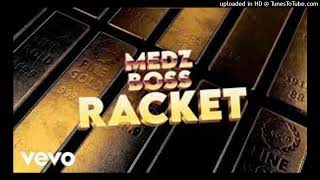 Medz Boss - Racket Clean Edit ( WYFL Riddim )