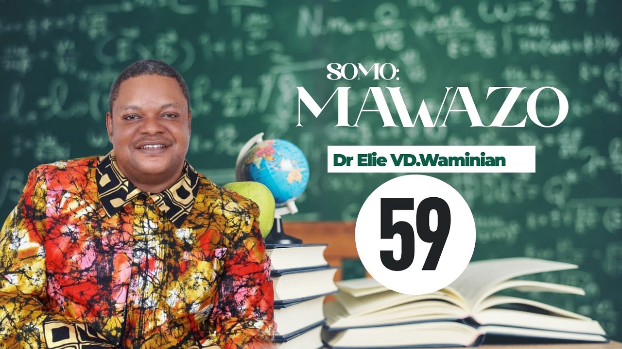 "Mawazo" Sehemu Ya 59 (Thoughts) Dr Elie VD.Waminian"