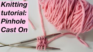 Knitting tutorial: Pinhole or Disappearing Loop Cast On for Musselburgh hat