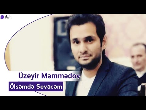 Uzeyir Memmedov - Olsemde Sevecem | Azeri Music [OFFICIAL]