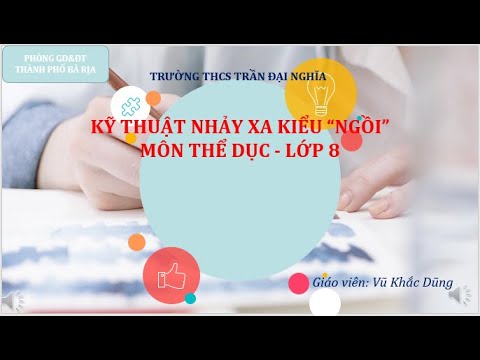 Video Thể dục lớp 8 - Tuần 19; 20; 21 - Kỹ thuật nhảy xa... - youtube