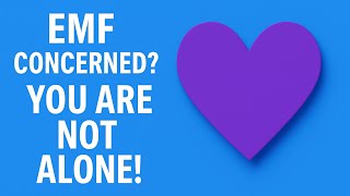 EMF Concerned  You Are Not Alone!