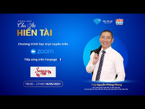 Khóa học Trực Tuyến | CHA MẸ HIỀN TÀI ( Buổi 2 )16/05/2021 | Nguyễn Phùng Phong