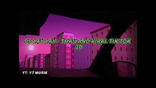 DJ LAY LAY - THAILAND TIK TOK VIRAL (video 3D)
