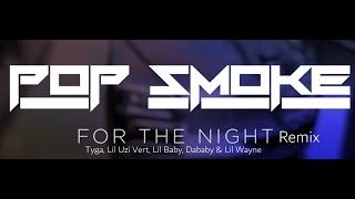 Pop Smoke - For The Night (Remix) ft. Tyga, Lil Uzi Vert, Lil Baby, DaBaby \& Lil Wayne (Audio)