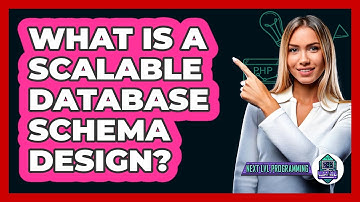 What Is A Scalable Database Schema Design? - Next LVL Programming