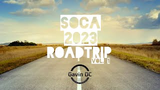 Soca 2023 Road Trip Mix - DJ Gavin DC
