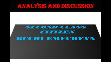 Second Class Citizen by Buchi Emecheta - Plot Summary and Analysis
