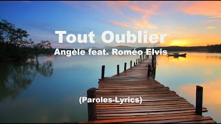 Angèle feat. Roméo Elvis - Tout Oublier - (Paroles-Lyrics)