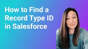 How to Find a Record Type ID in Salesforce
