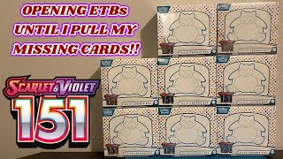 OPENING POKEMON 151 ETBs until I pull ALL OF MY MISSING CARDS!! (huge pokemon card opening)