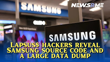 Lapsus$ hackers reveal Samsung source code and a large data dump| South Korea News| NewsRme