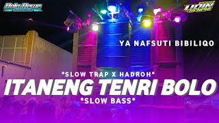 DJ ITANENG TENRI BOLO versi TRAP X SLOW BASS HADROH  !!VIRAL!!