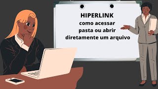 HIPERLINK para acessar arquivo ou pasta HIPERLINK para acessar arquivo ou pasta