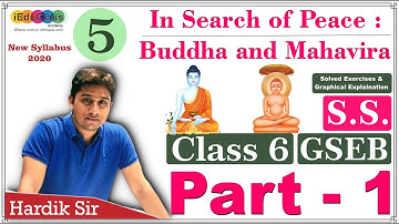 Class 6 | S.S.| 5. In Search of Peace: Buddha and Mahavira  | GSEB | Part - 1 | Hardik Sir | 🙏🔥🙏
