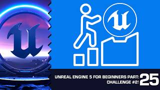 CHALLENGE #2: Level Hazards & Logic! Unreal Engine 5 for Beginners #25