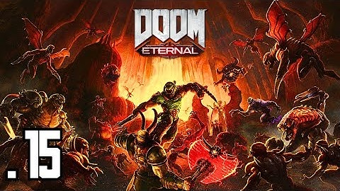DOOM Eternal PART 15 - FINAL SIN - Full Gameplay Walkthrough - No commentary