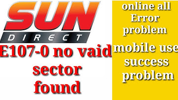 sundirect e107-0 no vaid sector found online problem error success