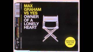 Max Graham vs. Yes - Owner Of A Lonely Heart (Club Mix)