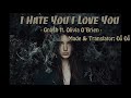 Lyrics + Vietsub I hate you I love you   Gnash ft  Olivia O'Brien