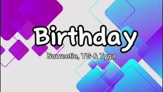 Saweetie, YG ft. Tyga - Birthday (Lyrics) Resimi