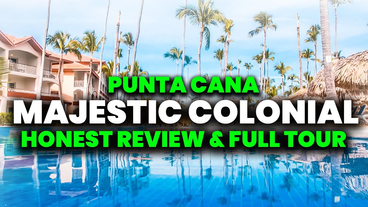 majestic-colonial-punta-cana-all-inclusive-honest-review-tour