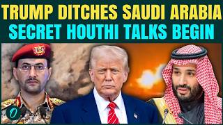 U.S-Houthi Secret Meeting LEAKED: Trump REFUSES Saudi Military Help, Opens DIRECT Tallks With Rebels