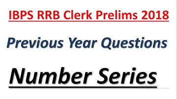 IBPS RRB Clerk Prelims 2018 : Previous Year Quant Questions || Expected Number Series Questions.